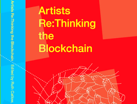 Artists Re:Thinking the Blockchain